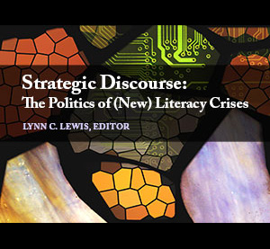 Strategic Discourse: The Politics of (New) Literacy Crises