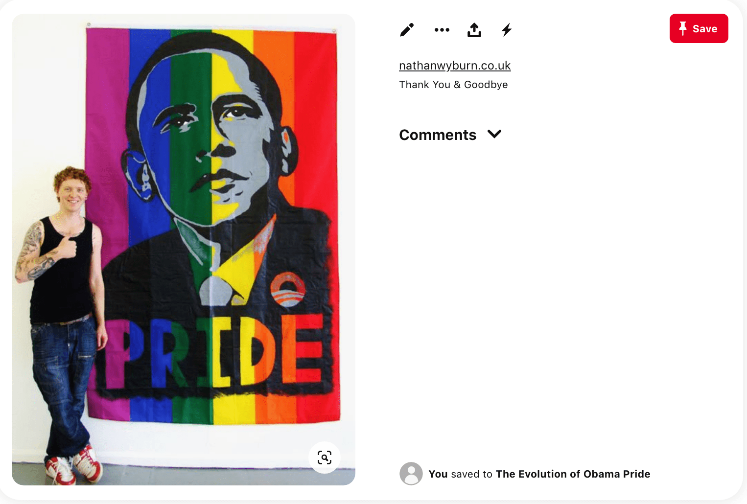 A screen shot of a pin from Pinterest featuring artist Nathan Wyburn standing in front of a canvas that is significantly taller than the artist. Nathan has short curly red hair, is wearing a black tank top, baggy dark jeans and red sneakers, and has a heavily tattooed right arm. Nathan is smiling and is making a thumbs up sign with their right hand. The artwork is to Nathan’s left is a rainbow pride flag, with purple, blue, green, yellow, orange, and red stripes running vertically. Shepard Fairys Obama Hope image and the letters HOPE are outlined in grey
          and black over the rainbow. The rainbow colors show through on Obamas face and the letters. Above the image are the Pinterest buttons to edit, send, or pin the image.